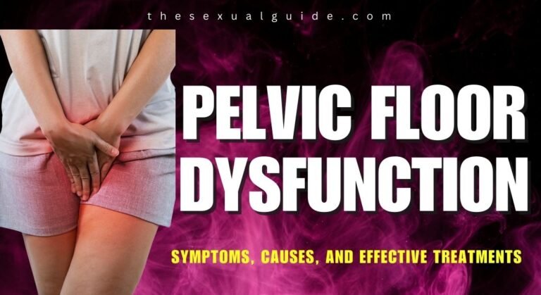 Pelvic Floor Dysfunction: Symptoms, Causes, and Effective Treatments