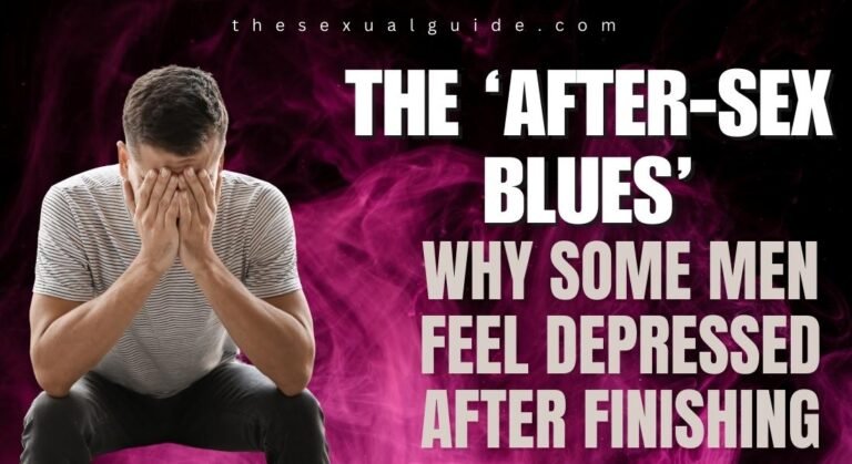 The ‘After-Sex Blues’ Why Some Men Feel Depressed After Finishing