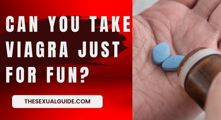 Can You Take Viagra Just for Fun?