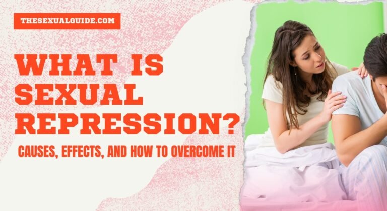 What Is Sexual Repression? Causes, Effects, and How to Overcome It