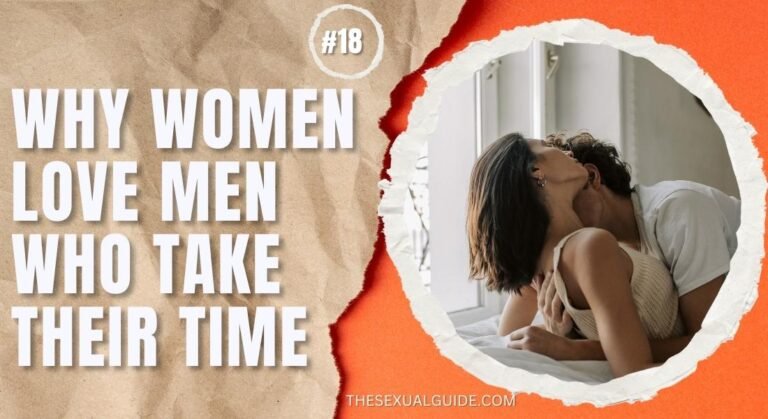 Why Women Love Men Who Take Their Time