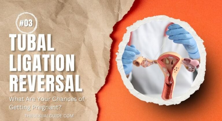 Tubal Ligation Reversal: What Are Your Chances of Getting Pregnant?